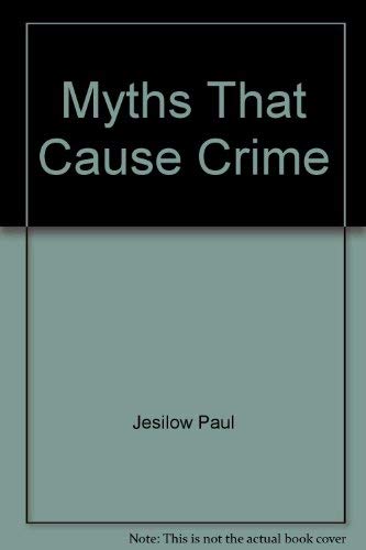 Stock image for Myths That Cause Crime for sale by Wonder Book