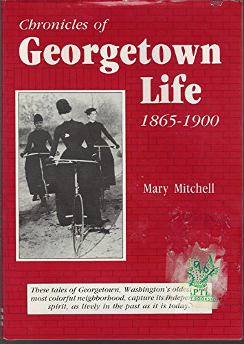 Beispielbild fr Chronicles of Georgetown Life, 1865-1900 zum Verkauf von Wonder Book
