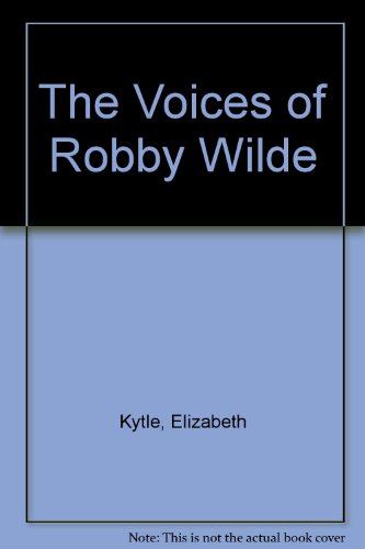 Stock image for The Voices of Robby Wilde for sale by Bingo Used Books