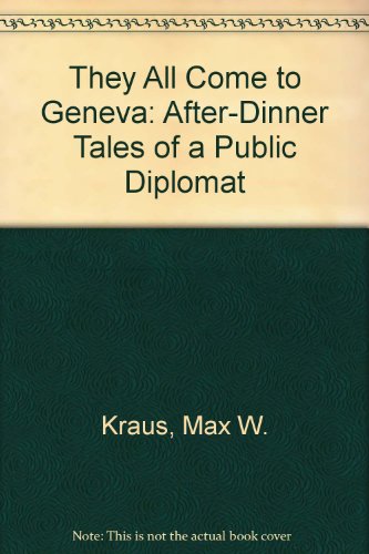 Stock image for They All Come to Geneva: And Other Tales of a Public Diplomat for sale by Wonder Book