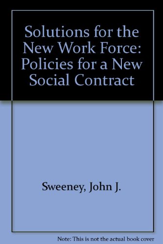 Solutions for the New Work Force: Policies for a New Social Contract
