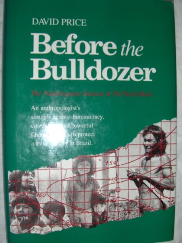 Stock image for Before the Bulldozer: The Nambiquara Indians and the World Bank (Brazil) for sale by Jay W. Nelson, Bookseller, IOBA