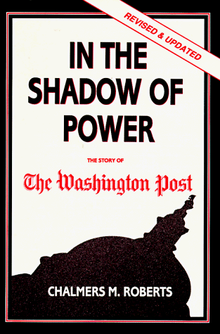 9780932020710: In the Shadow of Power: The Story of the Washington Post