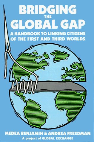 Beispielbild fr Bridging the Global Gap: A Handbook to Linking Citizens of the First and Third Worlds zum Verkauf von Wonder Book