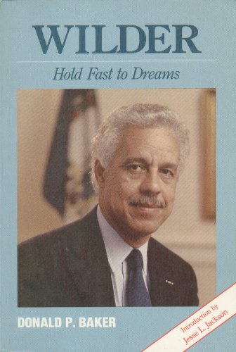 Wilder: Hold Fast to Dreams A Biography of L. Douglas Wilder