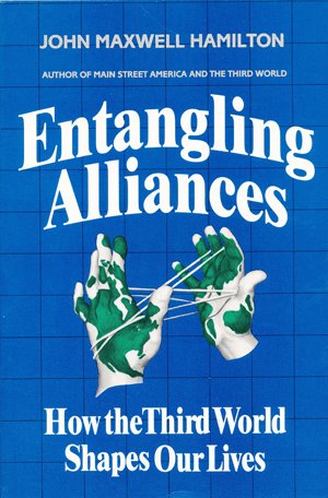 9780932020833: Entangling Alliances: How the Third World Shapes Our Lives