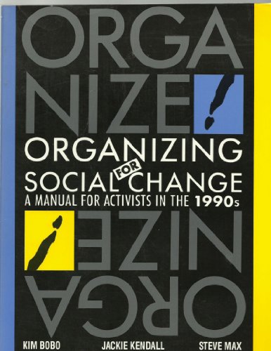Stock image for Organizing for Social Change : A Manual for Activists in the 1990s for sale by Better World Books Ltd