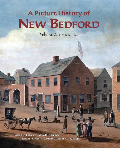 Beispielbild fr The Picture History Of New Bedford: 1602-1925 zum Verkauf von GoldenWavesOfBooks