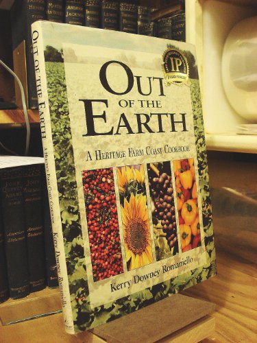 9780932027405: Out of the Earth: A Heritage Farm Coast Cookbook