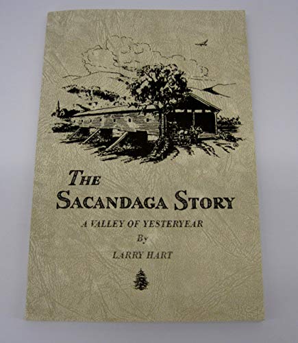 THE SACANDAGA STORY A Valley of Yesteryear