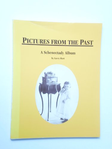 Stock image for Pictures from the Past - a Schenectady Album -- [Schenectady, New York] for sale by Willis Monie-Books, ABAA
