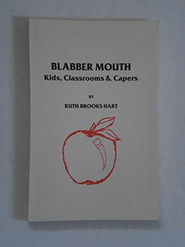 9780932035141: Blabber Mouth Kids Classrooms and Capers