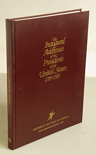 Stock image for The Inaugural Addresses of the Presidents of the United States 1789-1985, in Celebration of the Fiftieth Inaugural. for sale by Bucks County Bookshop IOBA