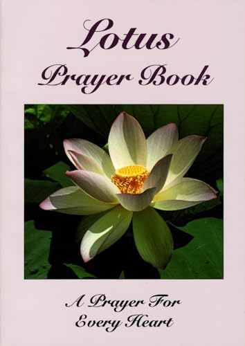 Beispielbild fr Lotus Prayer : A Prayer for Every Heart zum Verkauf von Better World Books