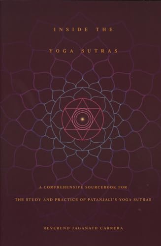 Beispielbild fr Inside the Yoga Sutras: A Comprehensive Sourcebook for the Study & Practice of Patanjali's Yoga Sutras zum Verkauf von BooksRun