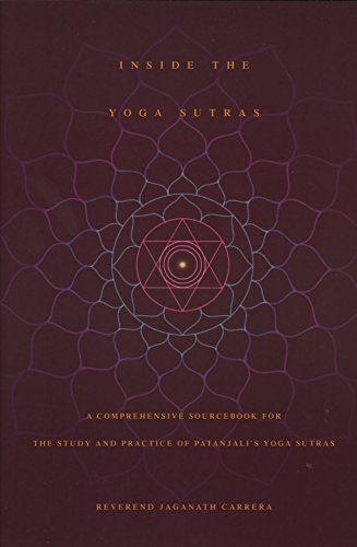 9780932040572: Inside the Yoga Sutras: A Comprehensive Sourcebook for the Study And Practice of Patanjali's Yoga Sutras