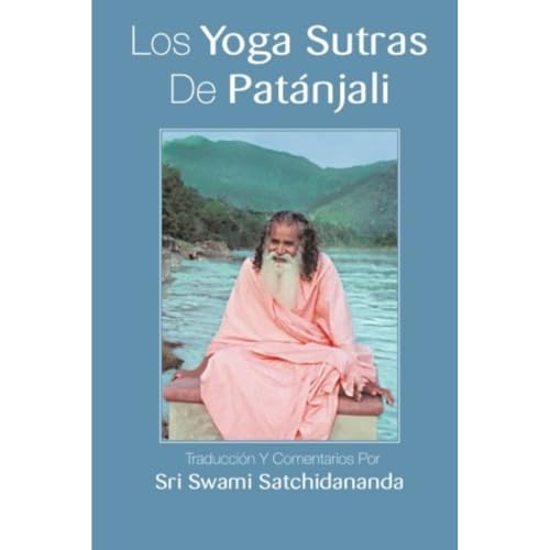 9780932040879: Los Yoga Sutras De Patanjali: Traduccion Y Comentarios Por Sri Swami Satchidananda: Traduccion Y Comentarios Por Sri Swami Satchidananda (Spanish Edition)