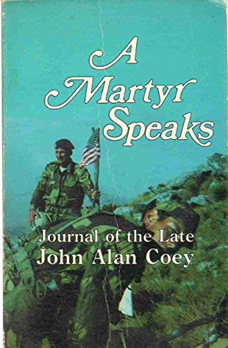 Imagen de archivo de A Martyr Speaks: Journal of the Late John Alan Coey a la venta por Sessions Book Sales