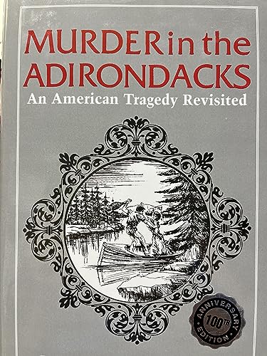 Beispielbild fr Murder in the Adirondacks: An American Tragedy revisited zum Verkauf von ThriftBooks-Dallas