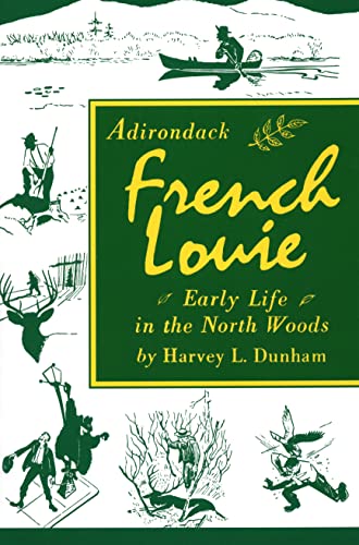 Imagen de archivo de Adirondack French Louie: Early Life in the Woods a la venta por Village Booksmith