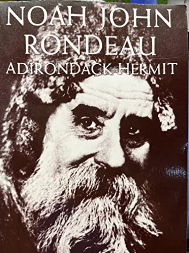 Stock image for Noah John Rondeau : Adirondack Hermit for sale by Better World Books