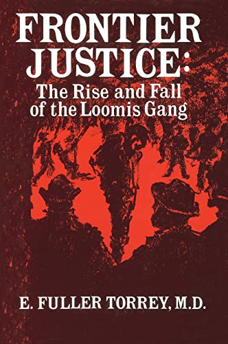 FRONTIER JUSTICE: The Rise and Fall of the Loomis Gang