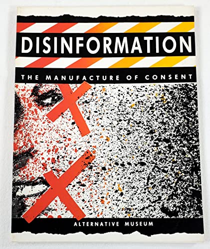 9780932075017: Disinformation: The Manufacture of Consent