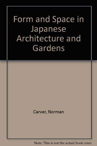 9780932076106: Form and Space in Japanese Architecture and Gardens