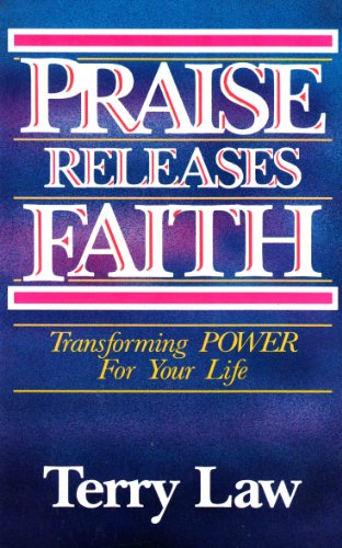 Stock image for Praise Releases Faith: Transforming Power For Your Life for sale by New Legacy Books
