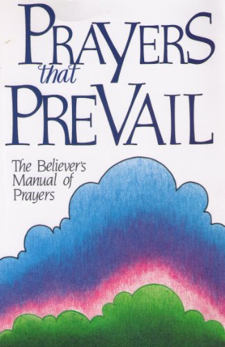 Stock image for Prayers That Prevail: The Believer's Manual of Prayers for sale by SecondSale