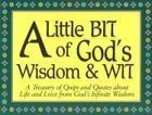 Beispielbild fr A Little Bit of God's Wisdom & Wit zum Verkauf von WorldofBooks