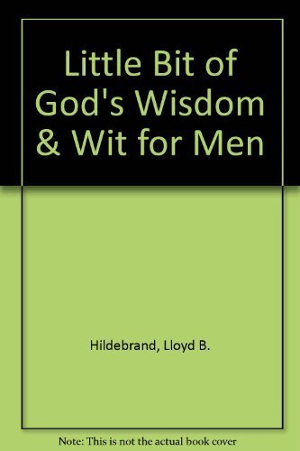 Stock image for A Little Bit of God's Wisdom & Wit for Men for sale by Wonder Book