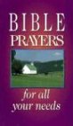 Imagen de archivo de Bible Prayers for All Your Needs a la venta por Ergodebooks