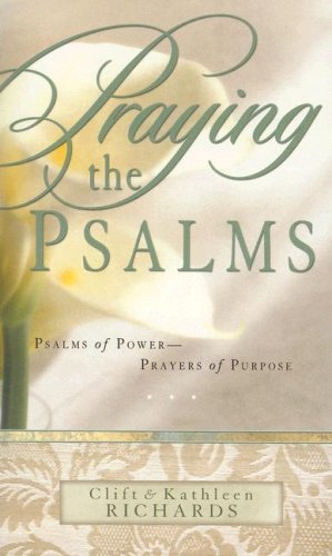 Stock image for Praying the Psalms: Psalms of Power--Prayers of Purpose for sale by Wonder Book