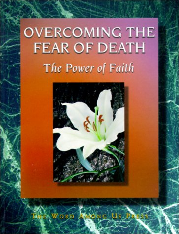 Beispielbild fr Overcoming the Fear of Death: The Power of Faith zum Verkauf von ThriftBooks-Atlanta