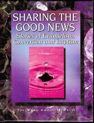 9780932085320: Sharing the Good News: Stories of Evangelism, Conversion and Baptism (Practical Christian Living)