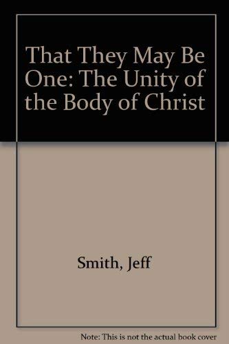 9780932085481: That They May Be One: The Unity of the Body of Christ