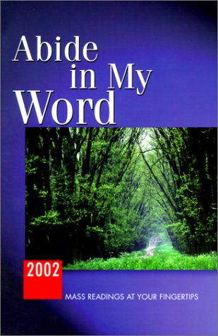 Imagen de archivo de Abide in My Word: Mass Readings at Your Fingertips a la venta por Better World Books