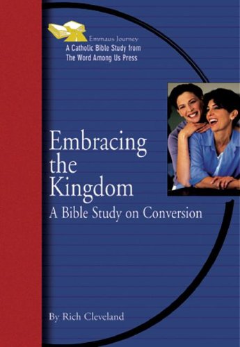 Beispielbild fr Embracing the Kingdom : A Bible Study on Conversion zum Verkauf von Better World Books: West