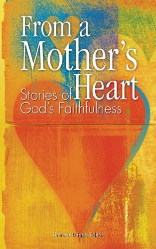 Beispielbild fr From a Mother's Heart: Stories of God's Faithfulness zum Verkauf von Wonder Book