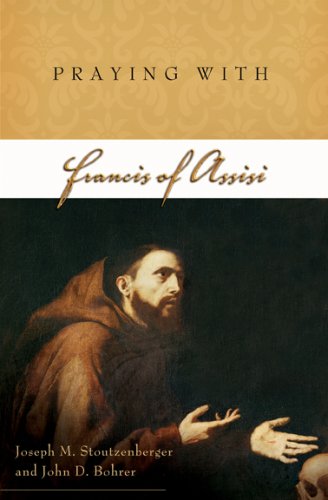 Stock image for Praying with Francis of Assisi for sale by ThriftBooks-Atlanta