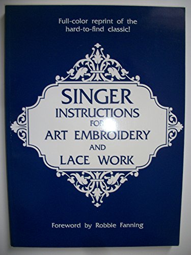 9780932086198: Singer Instructions for Art Embroidery and Lace Work