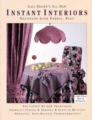 9780932086334: Gail Brown's All-New Instant Interiors: Decorate With Fabric, Fast