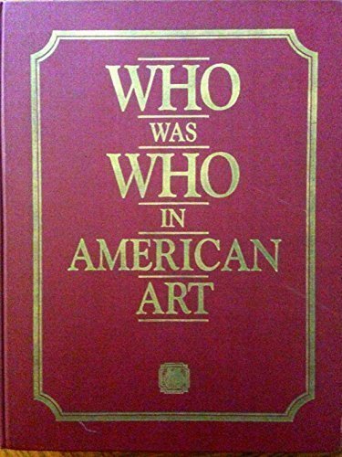 Beispielbild fr Who Was Who in American Art zum Verkauf von Better World Books