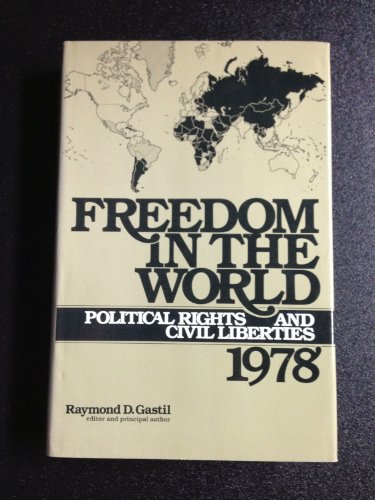 Freedom in the World: Political Rights and Civil Liberties, 1978 (9780932088000) by Gastil, Raymond D.