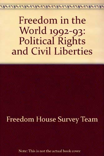 Freedom in the World: The Annual Survey of Political Rights & Civil Liberties 1992-1993