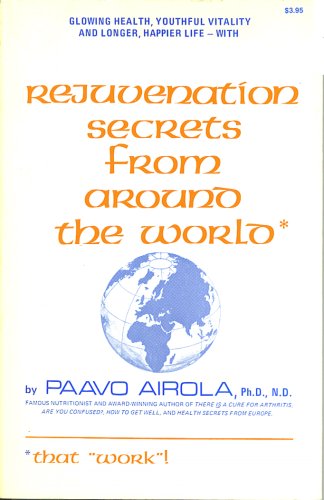 

Rejuvenation Secrets from Around the World That Work