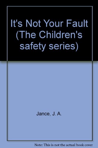 It's Not Your Fault (The Children's Safety Series) (9780932091031) by Judith A. Jance