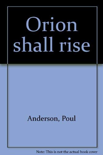 Imagen de archivo de ORION SHALL RISE a la venta por Currey, L.W. Inc. ABAA/ILAB