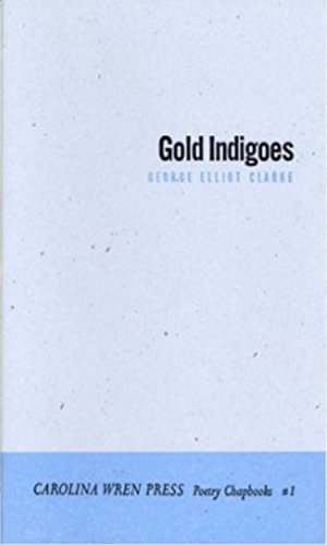 Stock image for Gold Indigoes (The Carolina Wren Press Chapbook Series #1) for sale by J.C. Bell